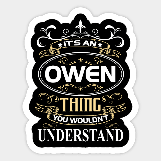 Owen Name Shirt It's An Owen Thing You Wouldn't Understand Sticker by Sparkle Ontani